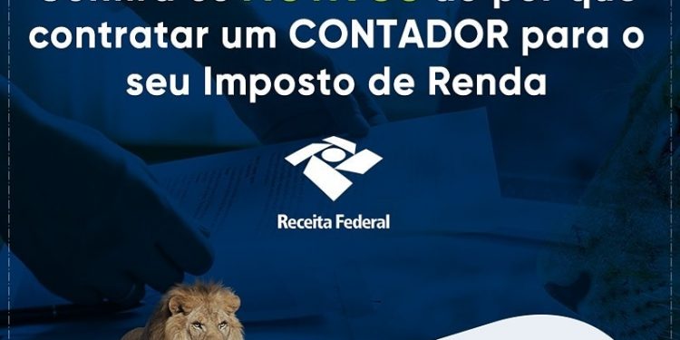 Confira os motivos do por que contratar um CONTADOR para o seu Imposto de Renda