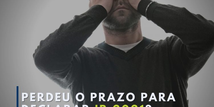 Perdeu o prazo para enviar a Declaração de Imposto de Renda 2021? Saiba o que fazer