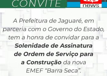 Prefeitura de Jaguaré convida para assinatura de Ordem de Serviço para construção da Emef Barra Seca