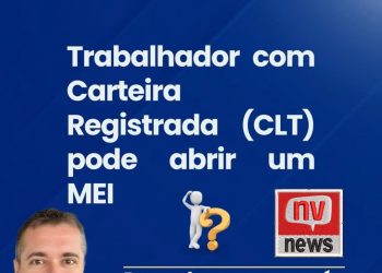 Mei + CLT: Funcionário com carteira registrada (CLT) pode também atuar como microempreendedor individual (MEI)