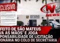 “Prefeito de São Mateus ‘lava as mãos’ e joga responsabilidade de licitação milionária no colo de Secretária”