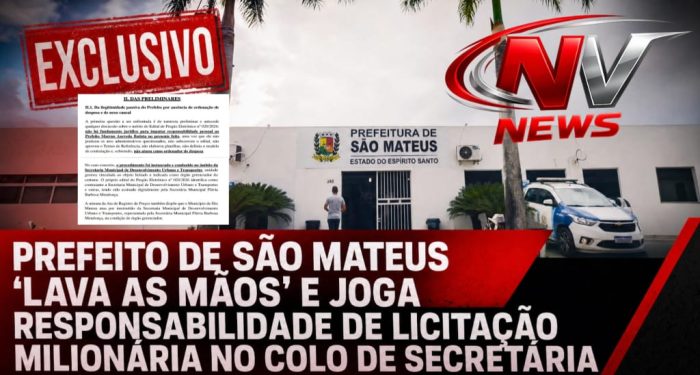 “Prefeito de São Mateus ‘lava as mãos’ e joga responsabilidade de licitação milionária no colo de Secretária”