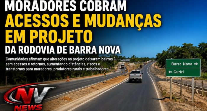 Moradores cobram acessos e mudanças em projeto da Rodovia de Barra Nova, em São Mateus