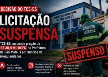 A Verdade: TCE-ES suspende licitação de R$ 30,9 milhões da Prefeitura de São Mateus por indícios de irregularidades